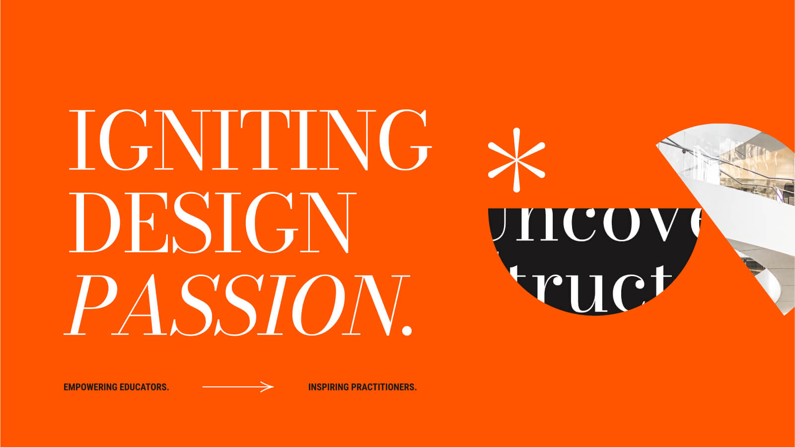 Bold orange background with white text reading "IGNITING DESIGN PASSION" and black text with arrows below.